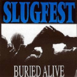Slugfest : Buried Alive